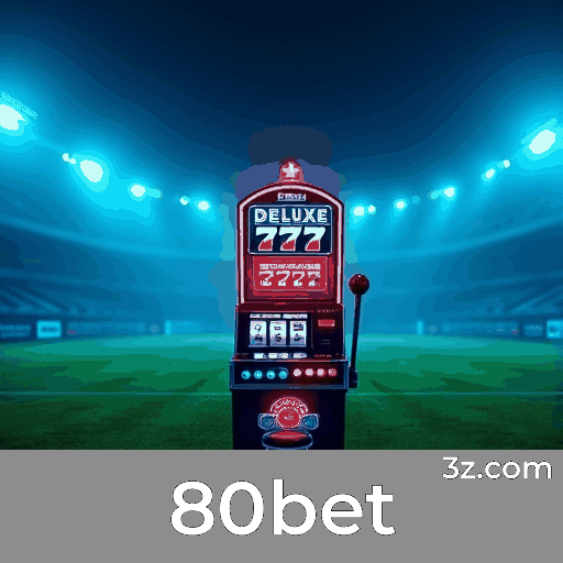 80bet: A Plataforma de Apostas com Serviços Profissionais